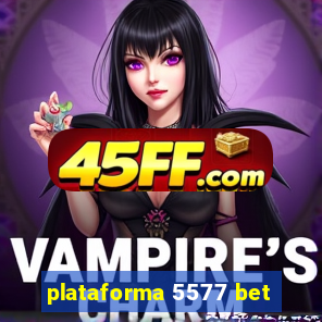 plataforma 5577 bet